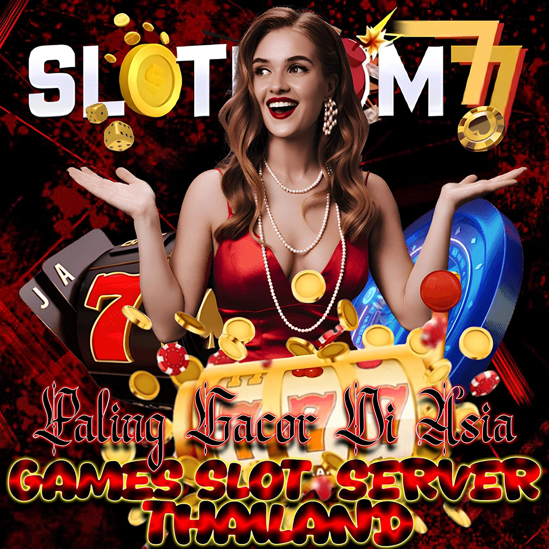 SLOTBOM77 : Distributor Games Slot 777 Online Server Thailand Resmi